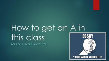 How to get an A in this class