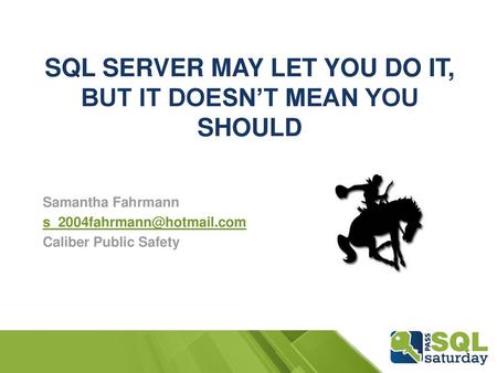 SQL Server May Let You Do It, But it Doesn’t Mean You Should