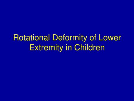 Rotational Deformity of Lower Extremity in Children