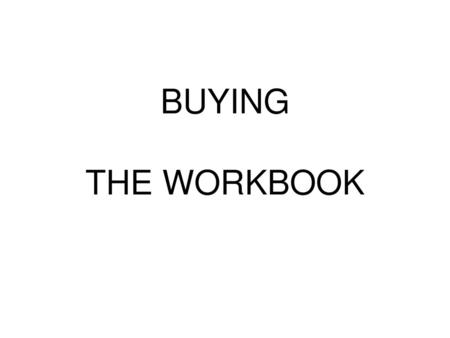 BUYING THE WORKBOOK.