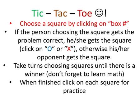 Tic – Tac – Toe ! Choose a square by clicking on “box #”