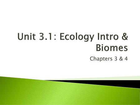 Unit 3.1: Ecology Intro & Biomes