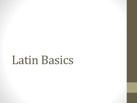 Latin Basics.