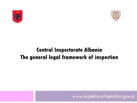 Central Inspectorate Albania The general legal framework of inspection