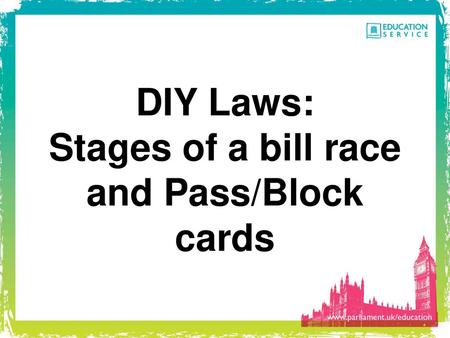 DIY Laws: Stages of a bill race and Pass/Block cards