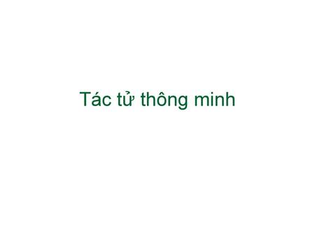 Tác tử thông minh.