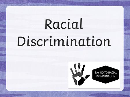 Racial Discrimination