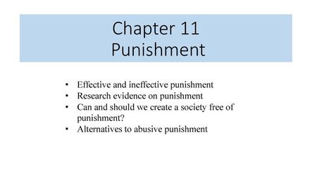 Chapter 11 Punishment Effective and ineffective punishment