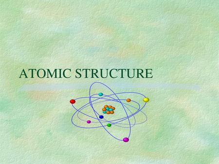 ATOMIC STRUCTURE.