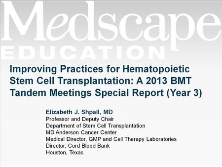 Advances in HSCT: Highlights From the 2013 BMT Tandem Meetings