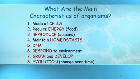 What Are the Main Characteristics of organisms?