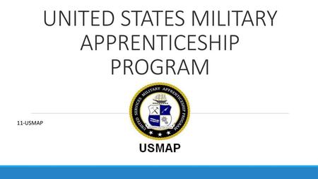 UNITED STATES MILITARY APPRENTICESHIP PROGRAM