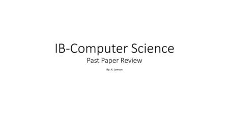 IB-Computer Science Past Paper Review