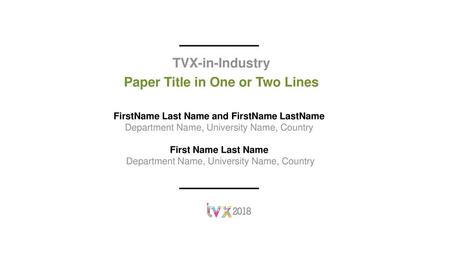 TVX-in-Industry Paper Title in One or Two Lines