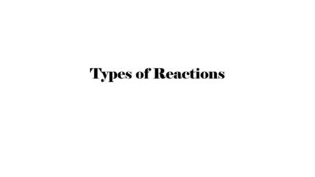 Types of Reactions.