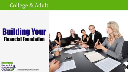 Building Your College & Adult Financial Foundation