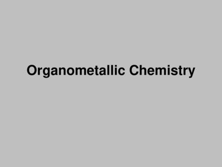 Organometallic Chemistry