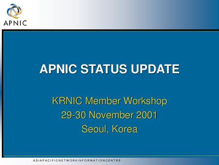 KRNIC Member Workshop November 2001 Seoul, Korea