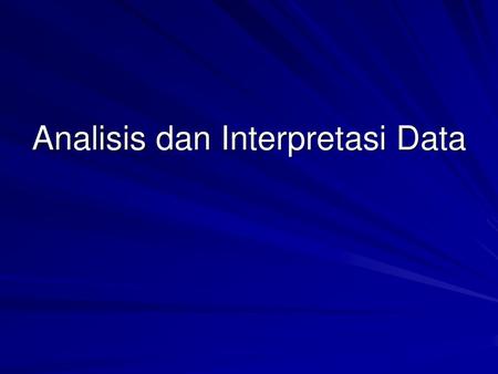 Analisis dan Interpretasi Data