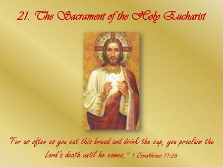 21. The Sacrament of the Holy Eucharist