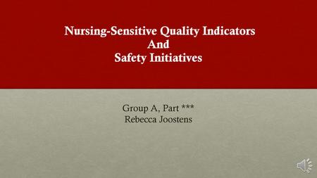 Nursing-Sensitive Quality Indicators And Safety Initiatives