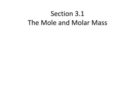 Section 3.1 The Mole and Molar Mass