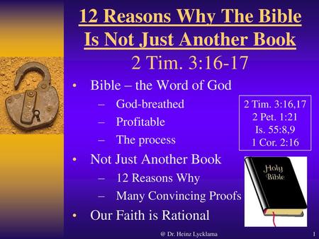 12 Reasons Why The Bible Is Not Just Another Book 2 Tim. 3:16-17