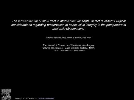 The left ventricular outflow tract in atrioventricular septal defect revisited: Surgical considerations regarding preservation of aortic valve integrity.