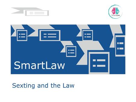 ● SmartLaw Sexting and the Law.