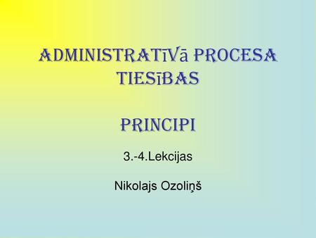 Administratīvā procesa Tiesības principi