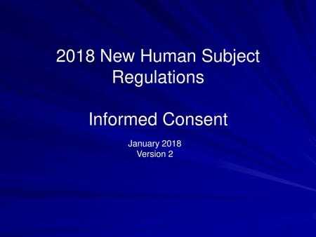 2018 New Human Subject Regulations Informed Consent