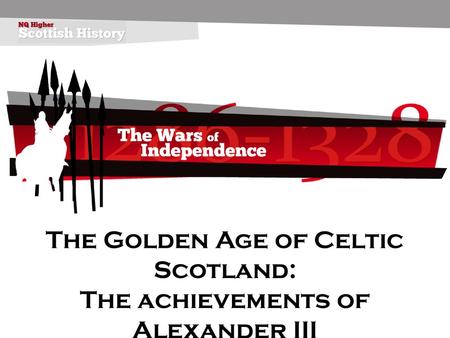 The Golden Age of Celtic Scotland: The achievements of Alexander III