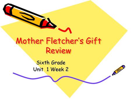 Mother Fletcher’s Gift Review