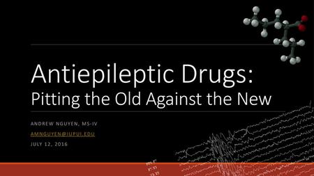 Antiepileptic Drugs: Pitting the Old Against the New