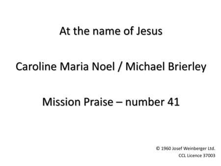 Caroline Maria Noel / Michael Brierley Mission Praise – number 41