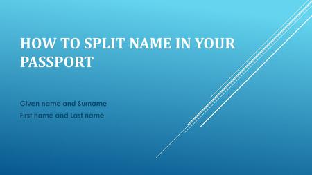 How to split name In YOUR passport