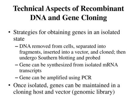 Technical Aspects of Recombinant DNA and Gene Cloning