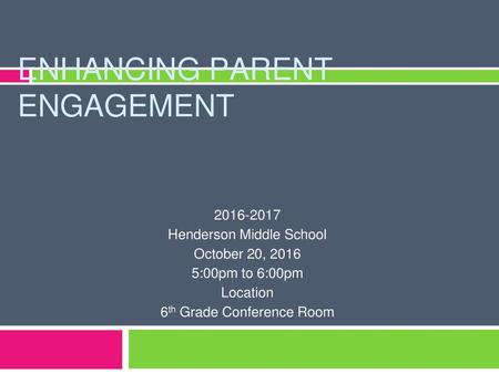 ENHANCING PARENT ENGAGEMENT