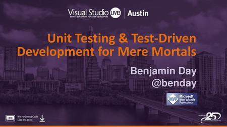 Unit Testing & Test-Driven Development for Mere Mortals