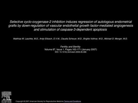 Selective cyclo-oxygenase-2 inhibition induces regression of autologous endometrial grafts by down-regulation of vascular endothelial growth factor-mediated.