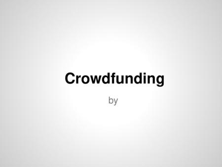 Crowdfunding by.