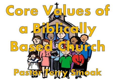 Core Values of a Biblically Based Church