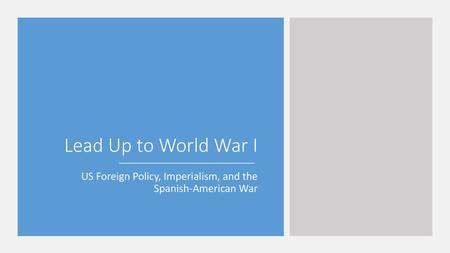 US Foreign Policy, Imperialism, and the Spanish-American War