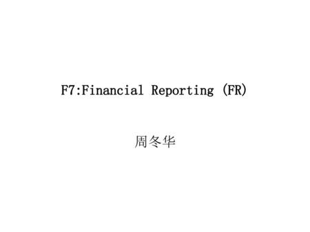 F7:Financial Reporting (FR)