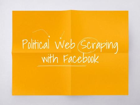 Political Web Scraping with Facebook