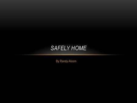 SaFELY HOME By Randy Alcorn.