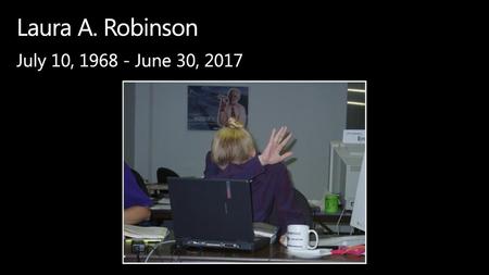 Laura A. Robinson July 10, June 30, /9/ :45 AM