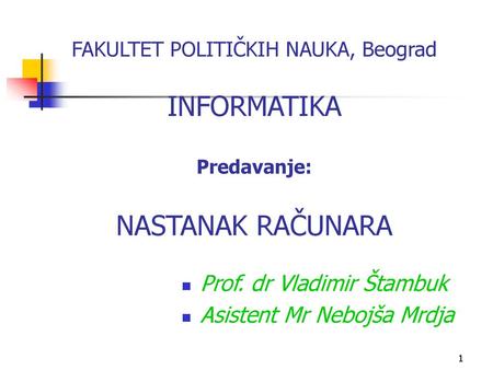 Prof. dr Vladimir Štambuk Asistent Mr Nebojša Mrdja