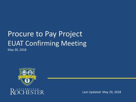 Procure to Pay Project EUAT Confirming Meeting May 30, 2018