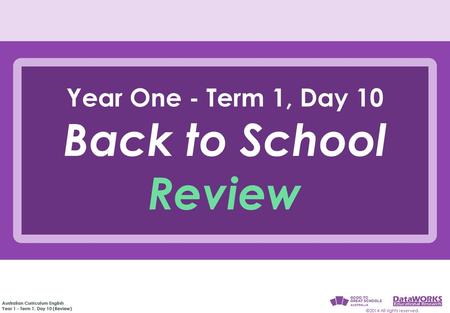 Year One - Term 1, Day 10 Back to School Review.